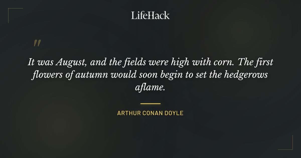 Quote by Arthur Conan Doyle