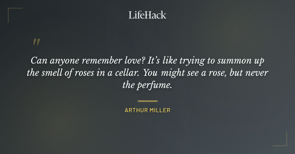 Quote by Arthur Miller