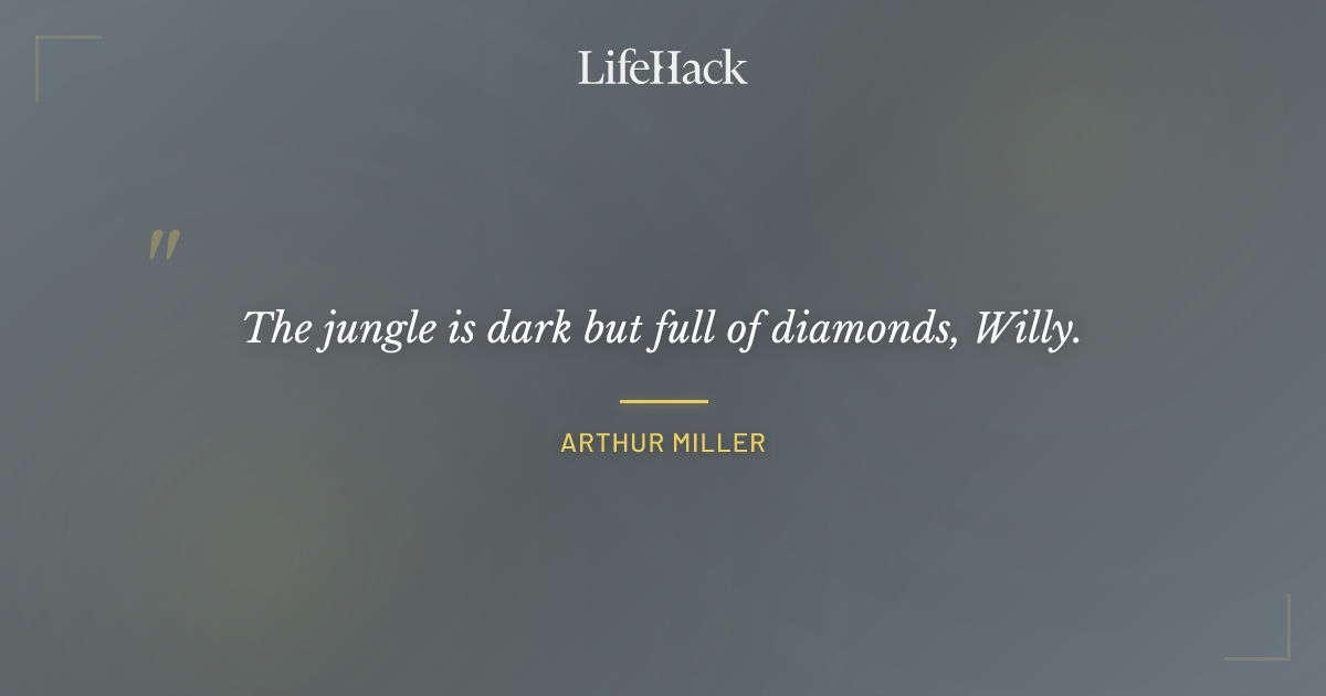 Quote by Arthur Miller