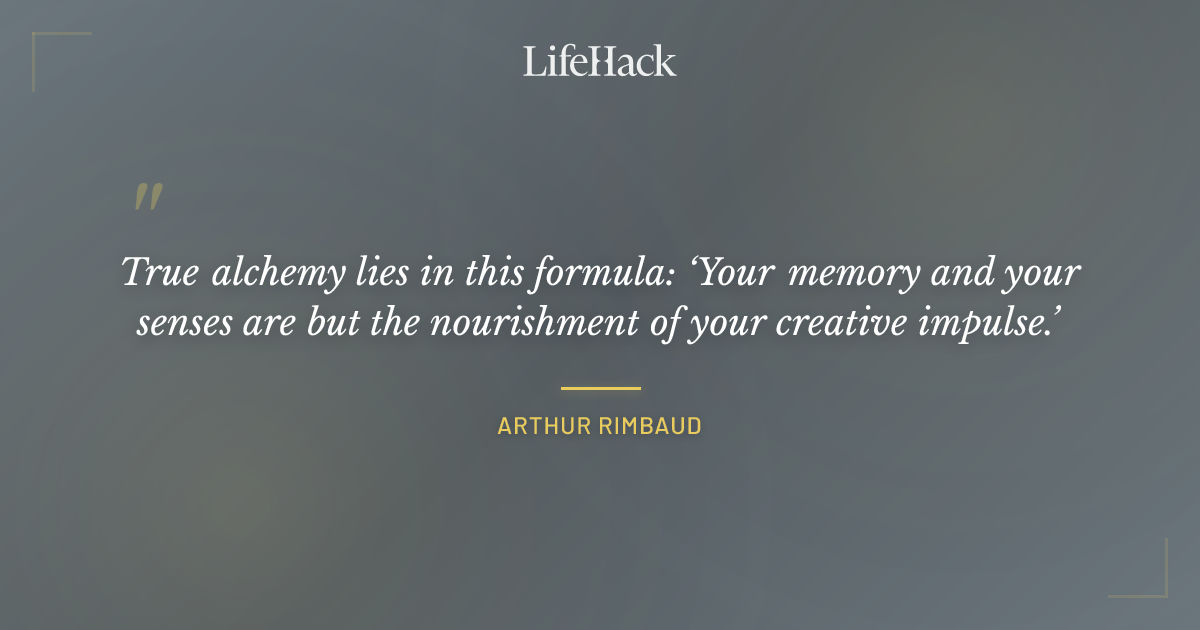 Quote by Arthur Rimbaud