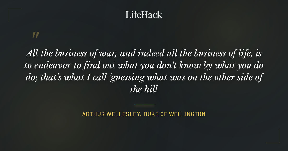 Quote by Arthur Wellesley, Duke of Wellington