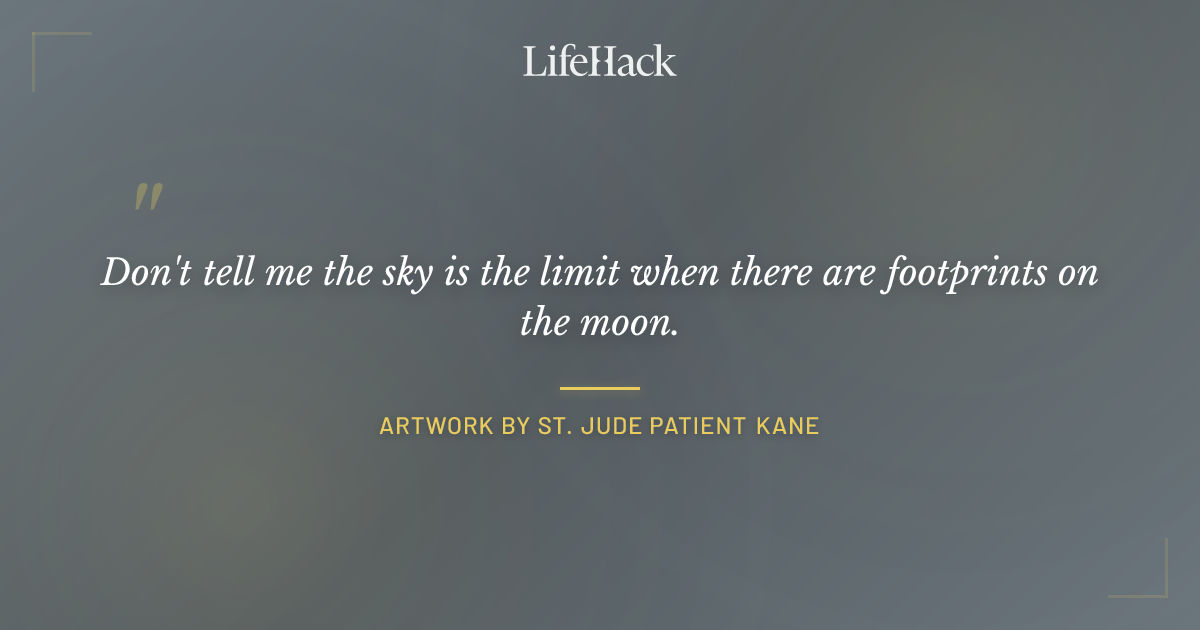 Quote by Artwork by St. Jude patient Kane