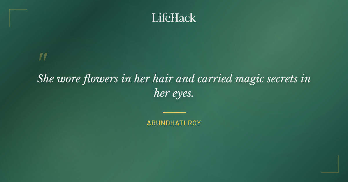 Quote by Arundhati Roy