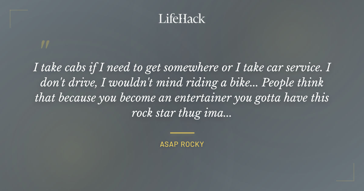 Quote by ASAP Rocky