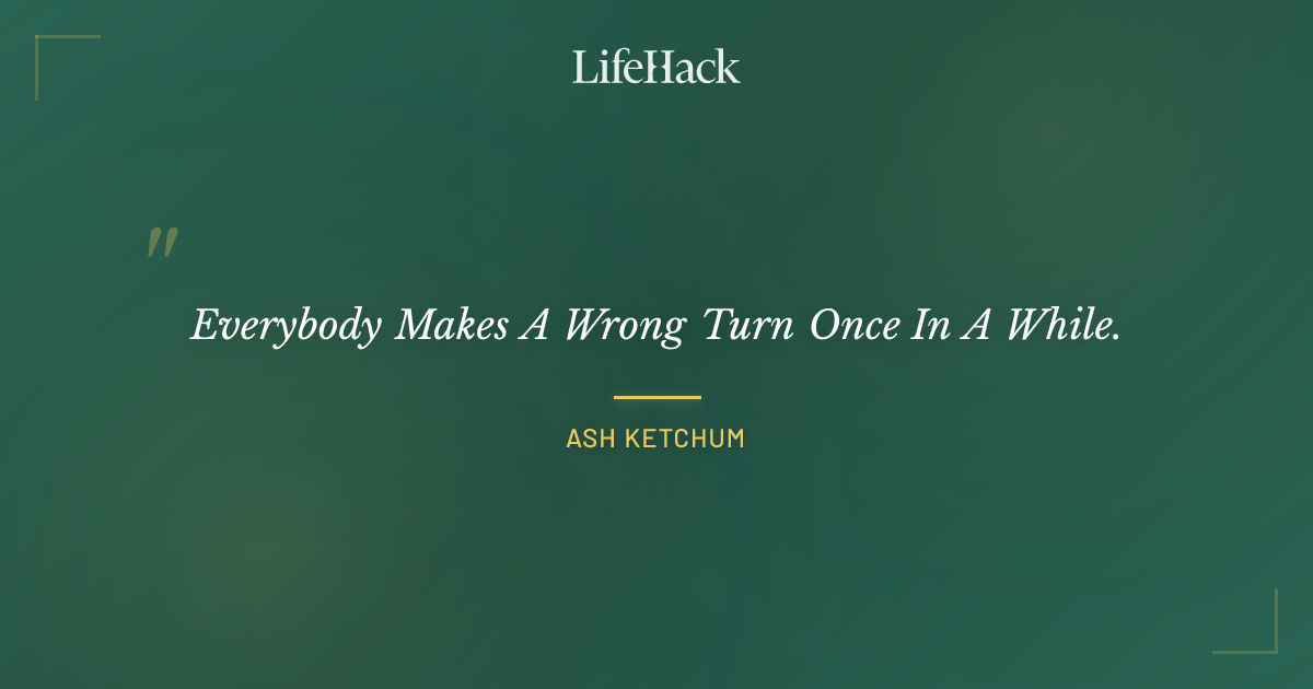 Quote by Ash Ketchum