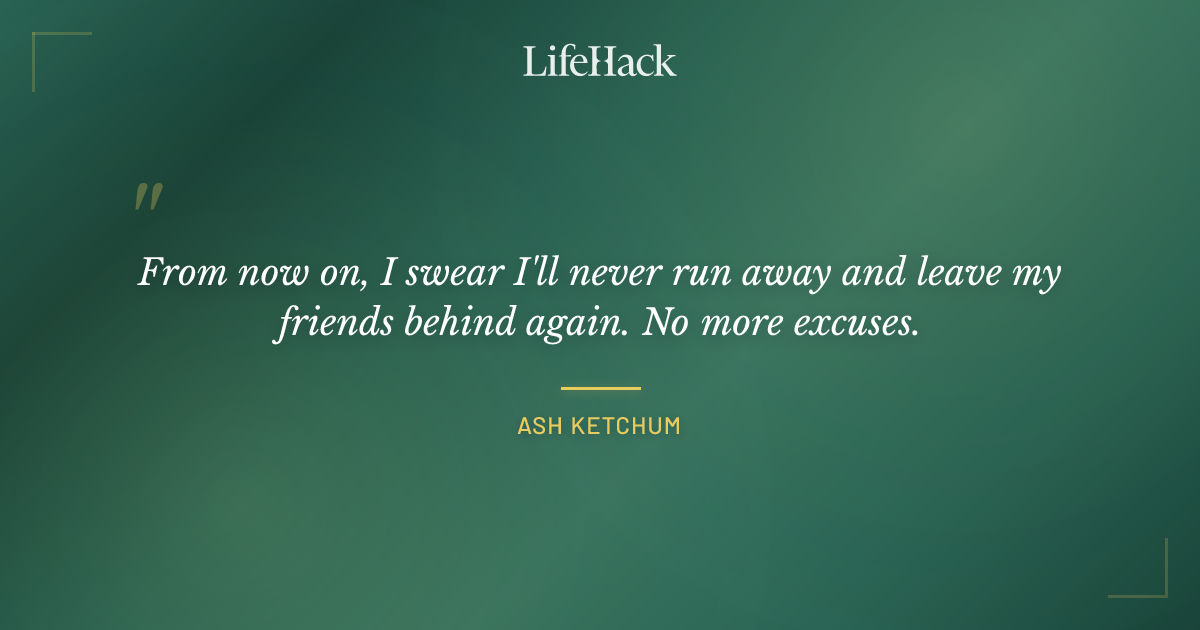 Quote by Ash Ketchum