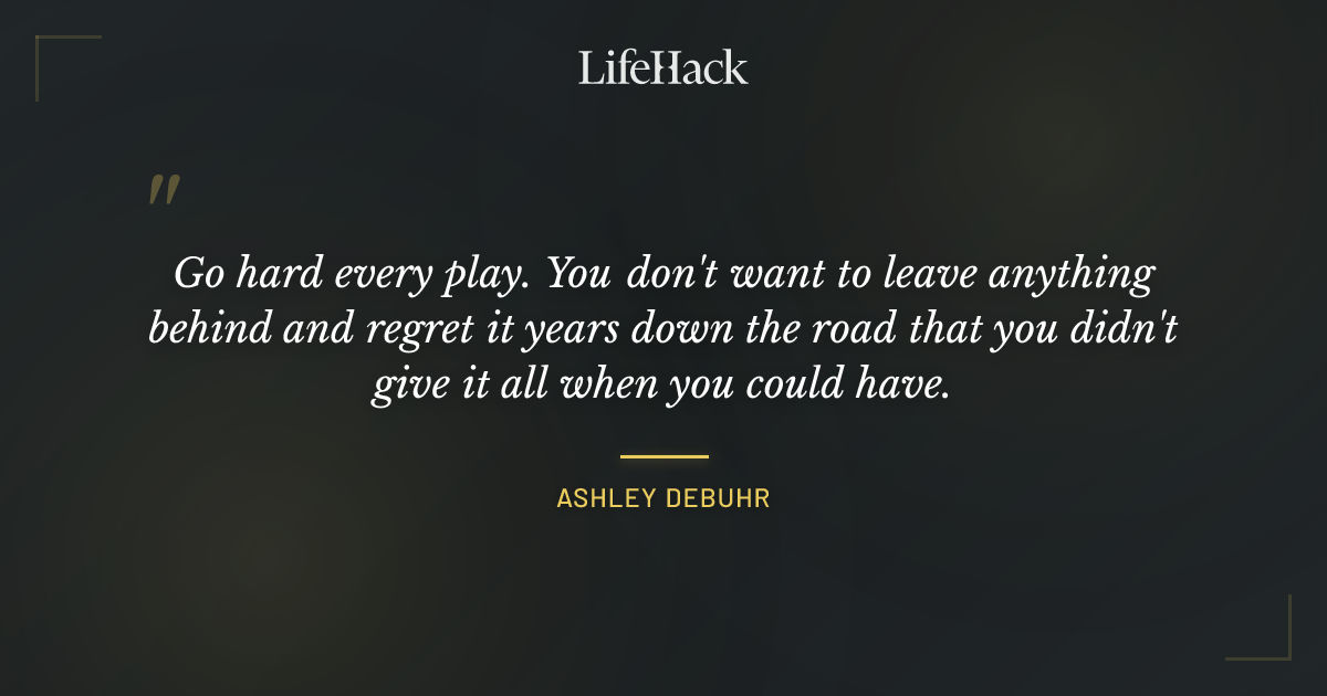 Quote by Ashley DeBuhr