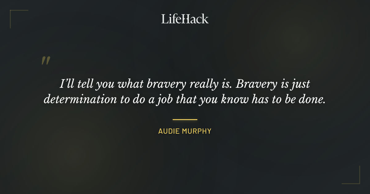 Quote by Audie Murphy