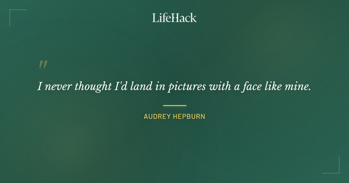 Quote by Audrey Hepburn