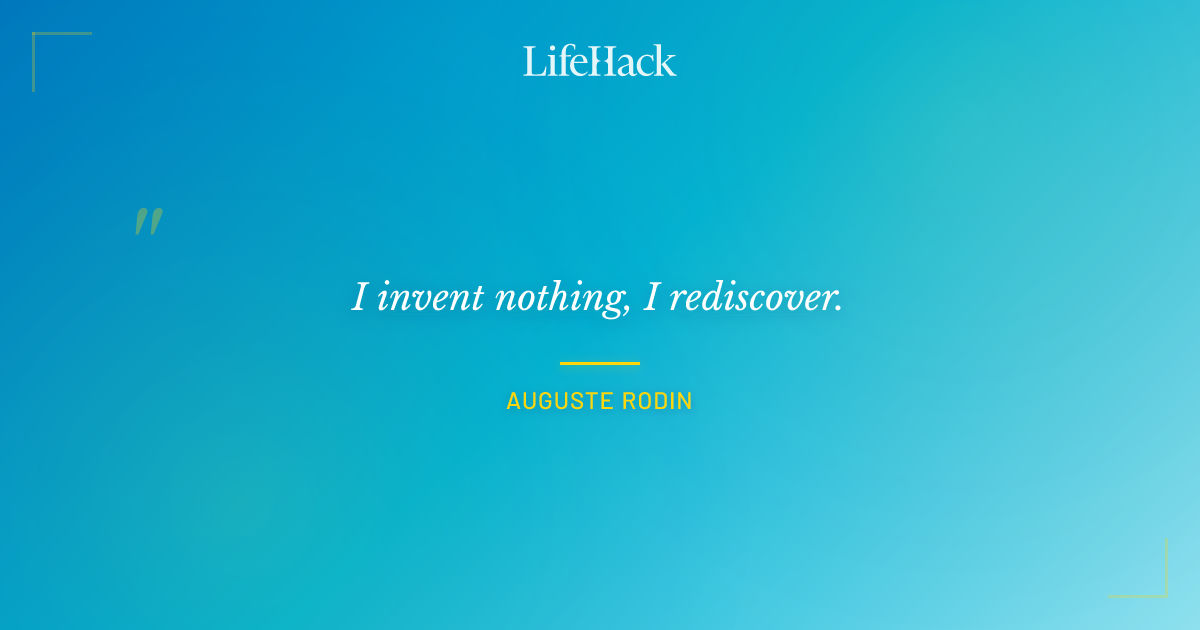 Quote by Auguste Rodin