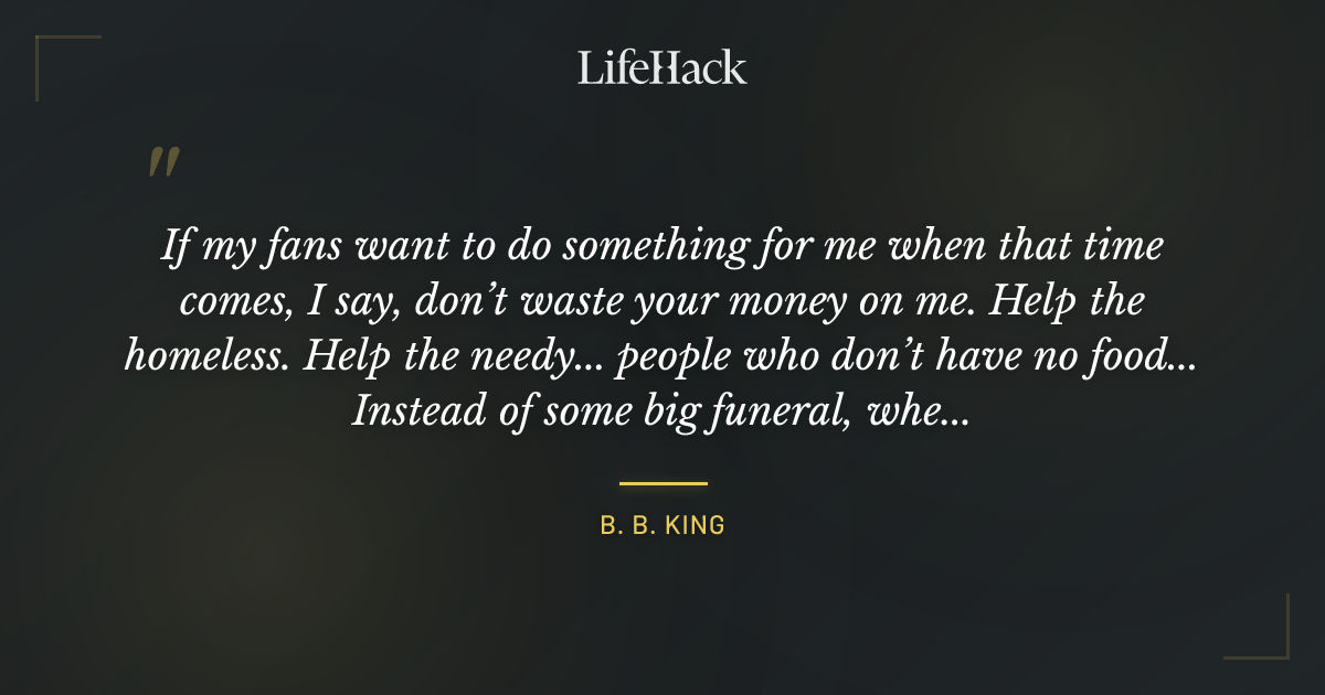 Quote by B. B. King