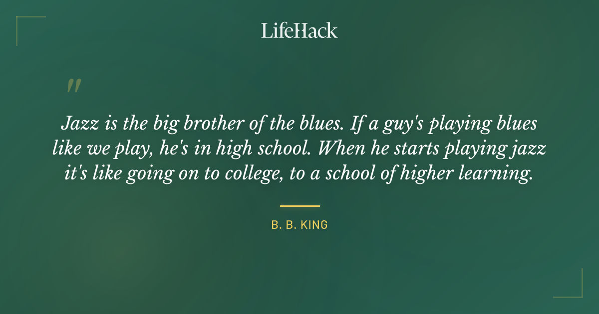 Quote by B. B. King