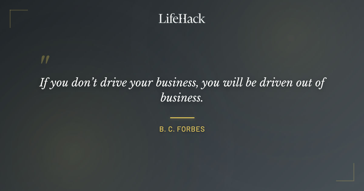 Quote by B. C. Forbes
