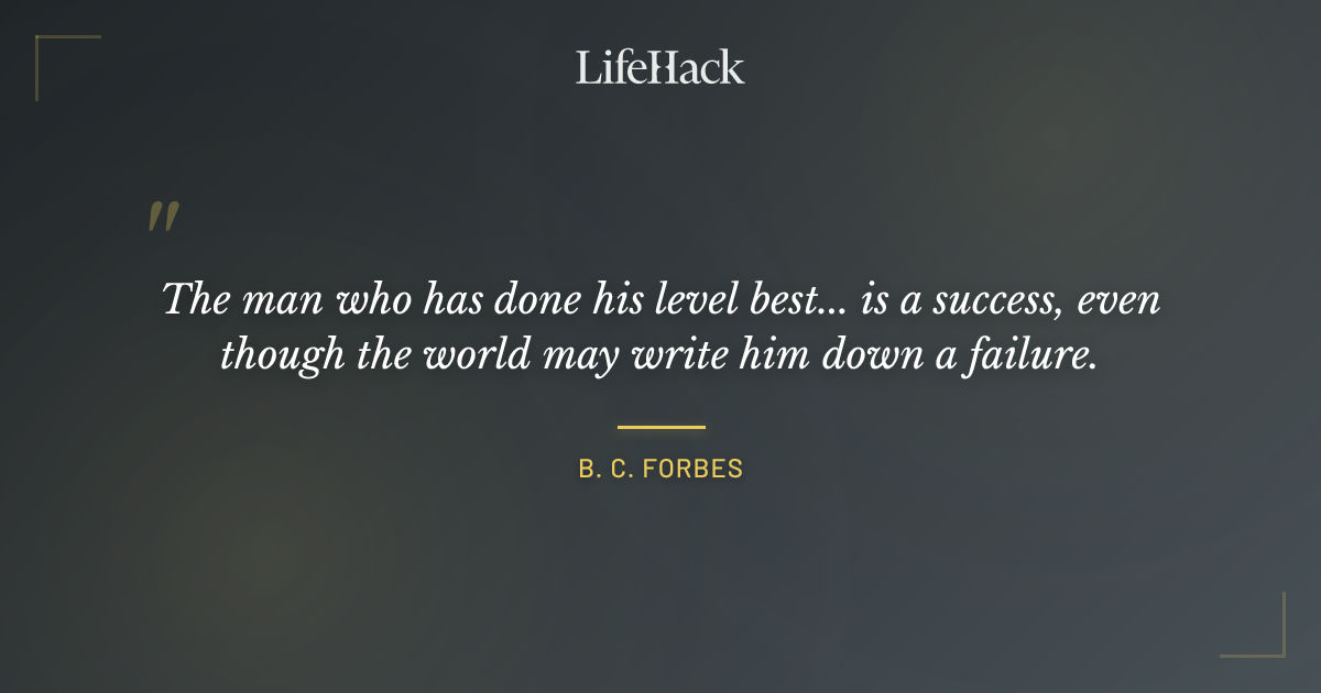 Quote by B. C. Forbes
