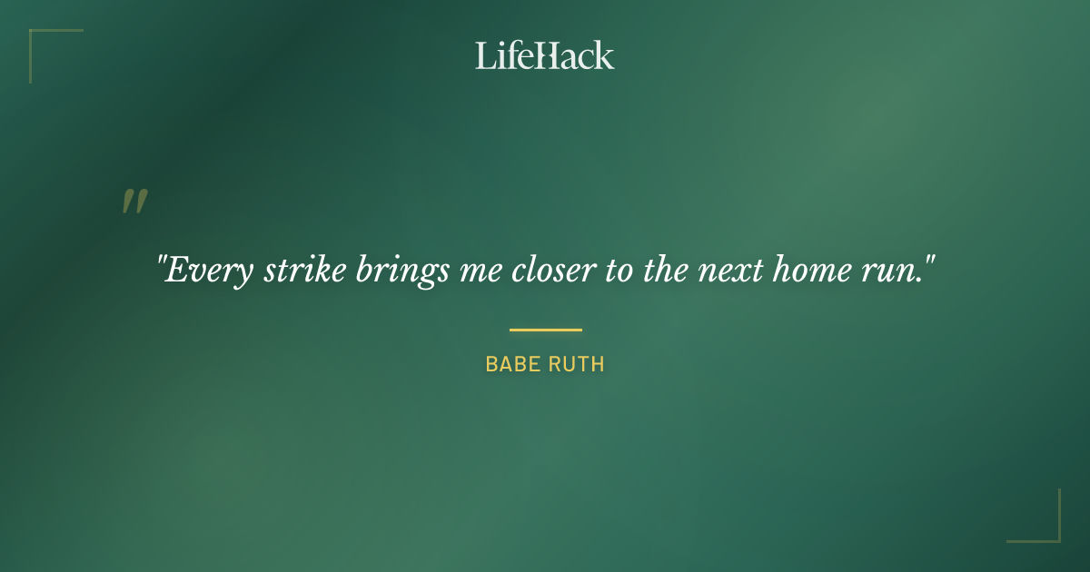 Quote by Babe Ruth