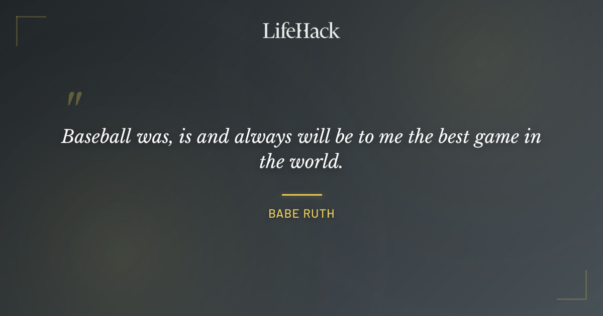 Quote by Babe Ruth