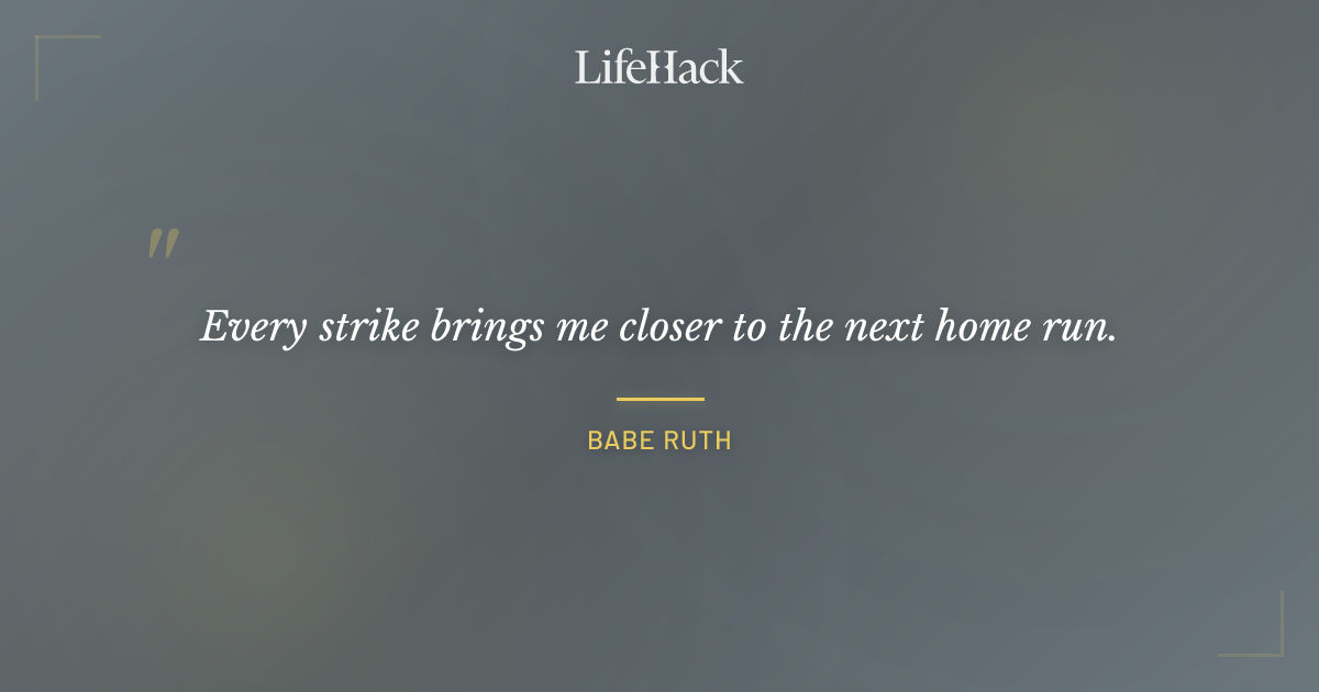 Quote by Babe Ruth