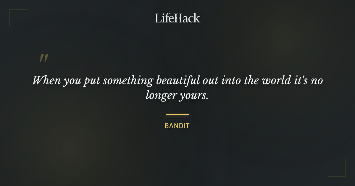 Quote by Bandit