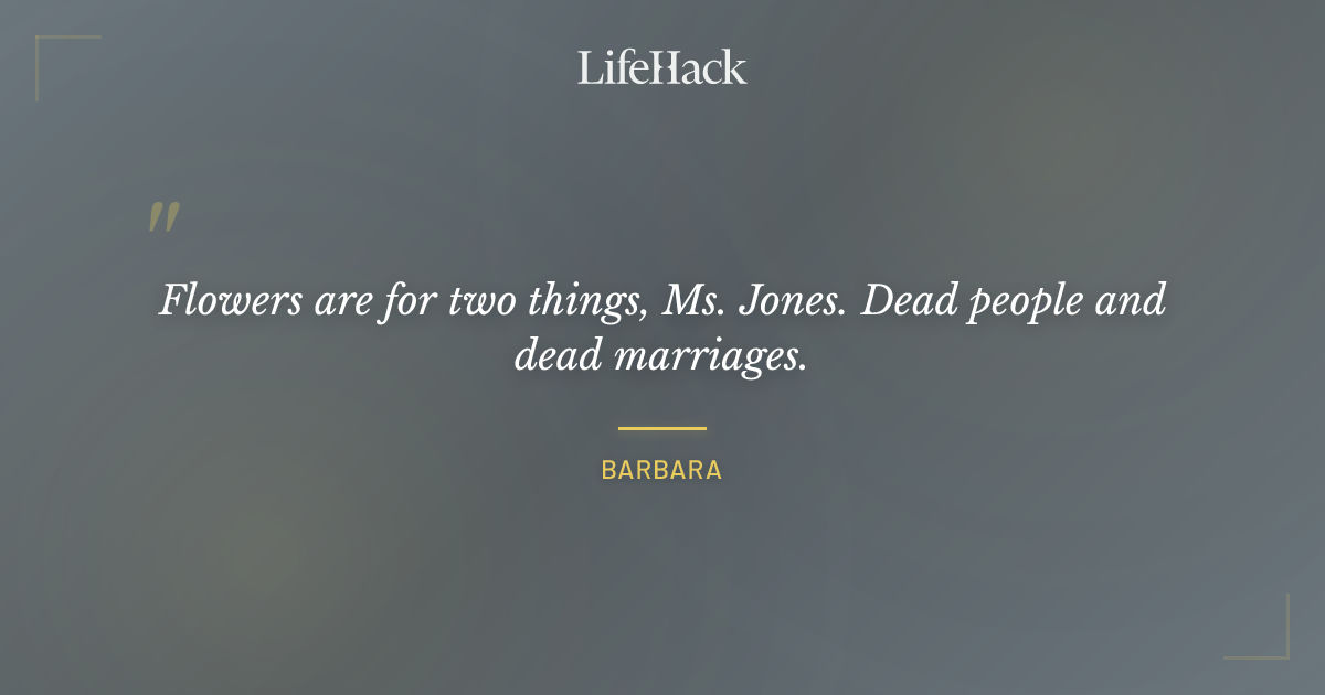 Quote by Barbara