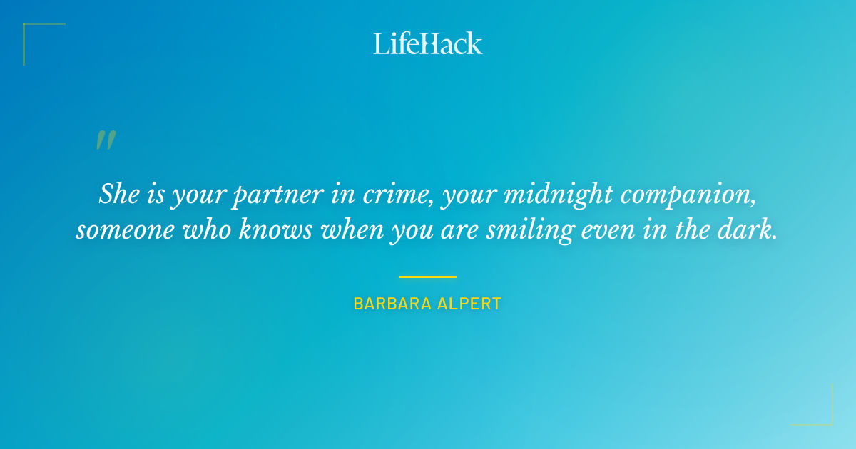 Quote by Barbara Alpert