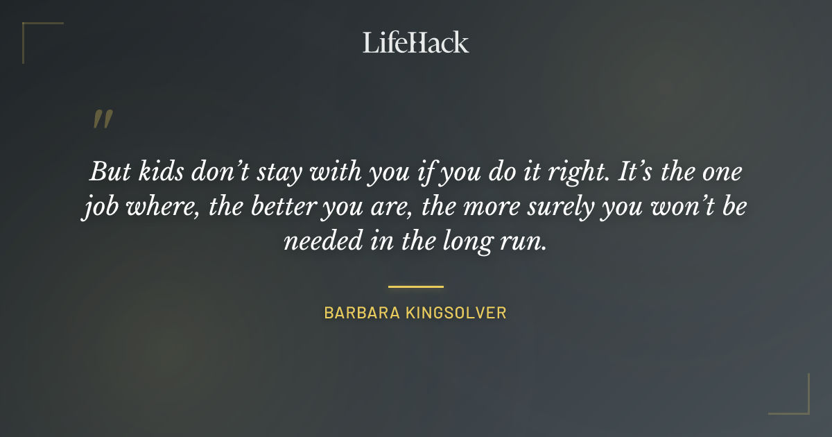 Quote by Barbara Kingsolver