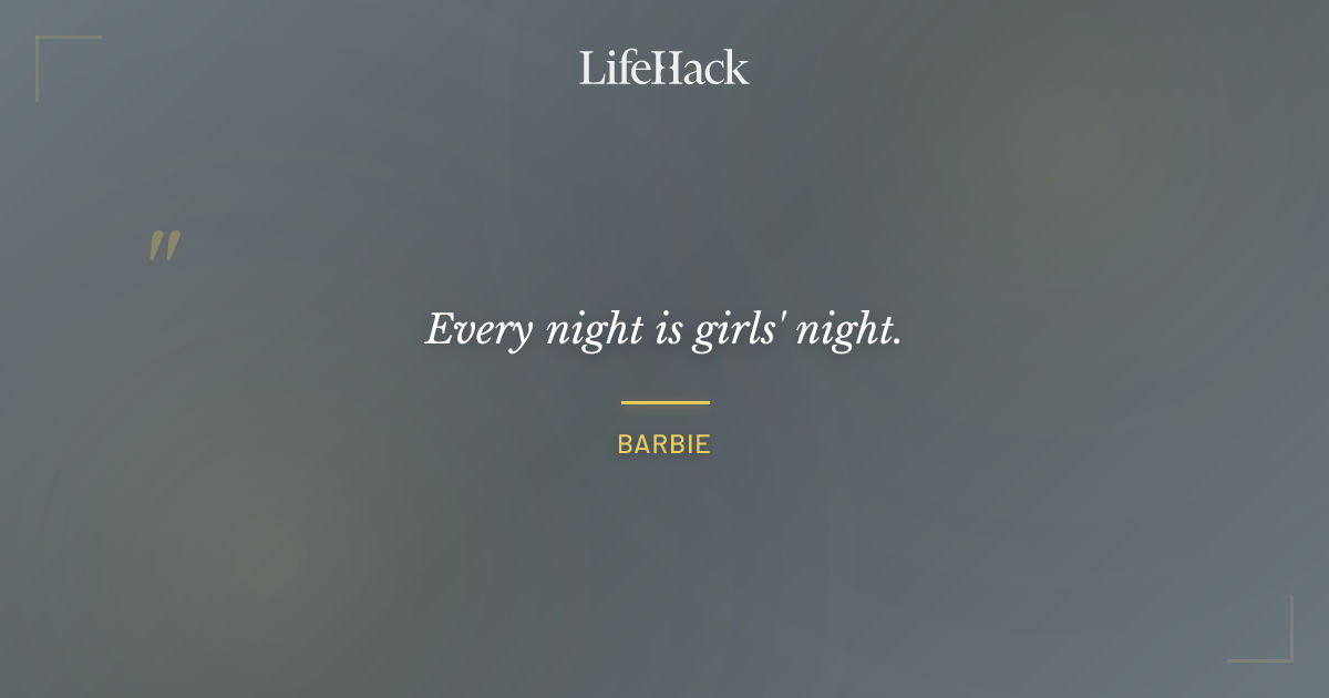 Quote by Barbie