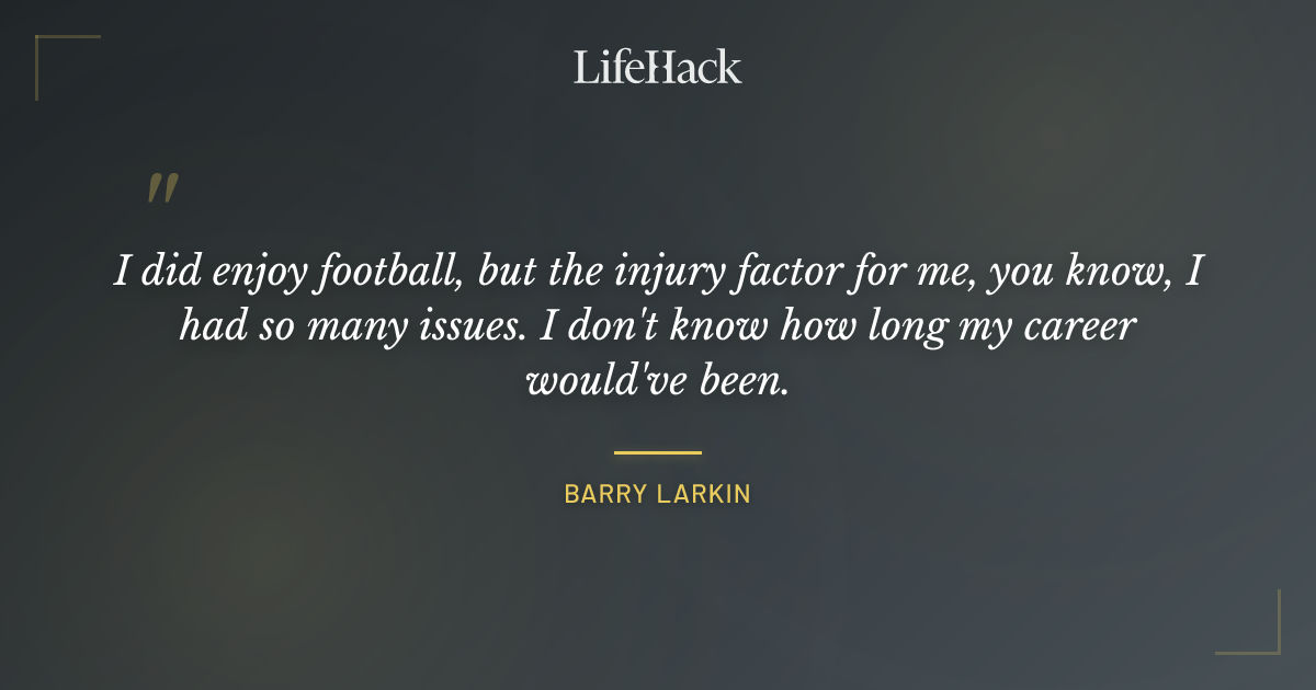 Quote by Barry Larkin