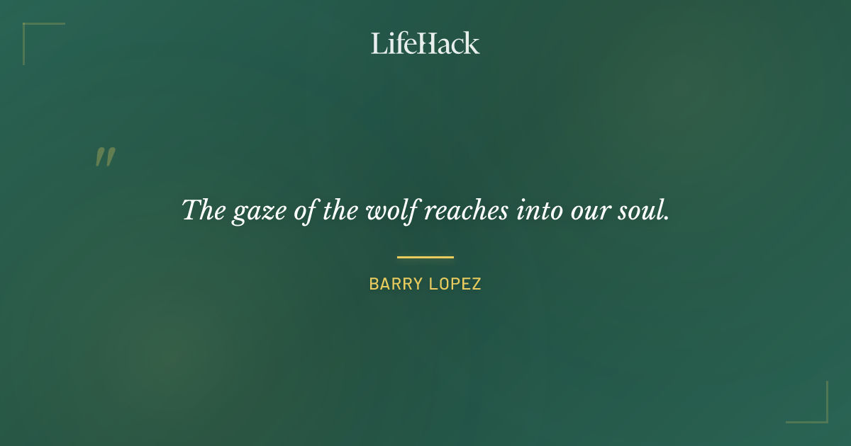 Quote by Barry Lopez