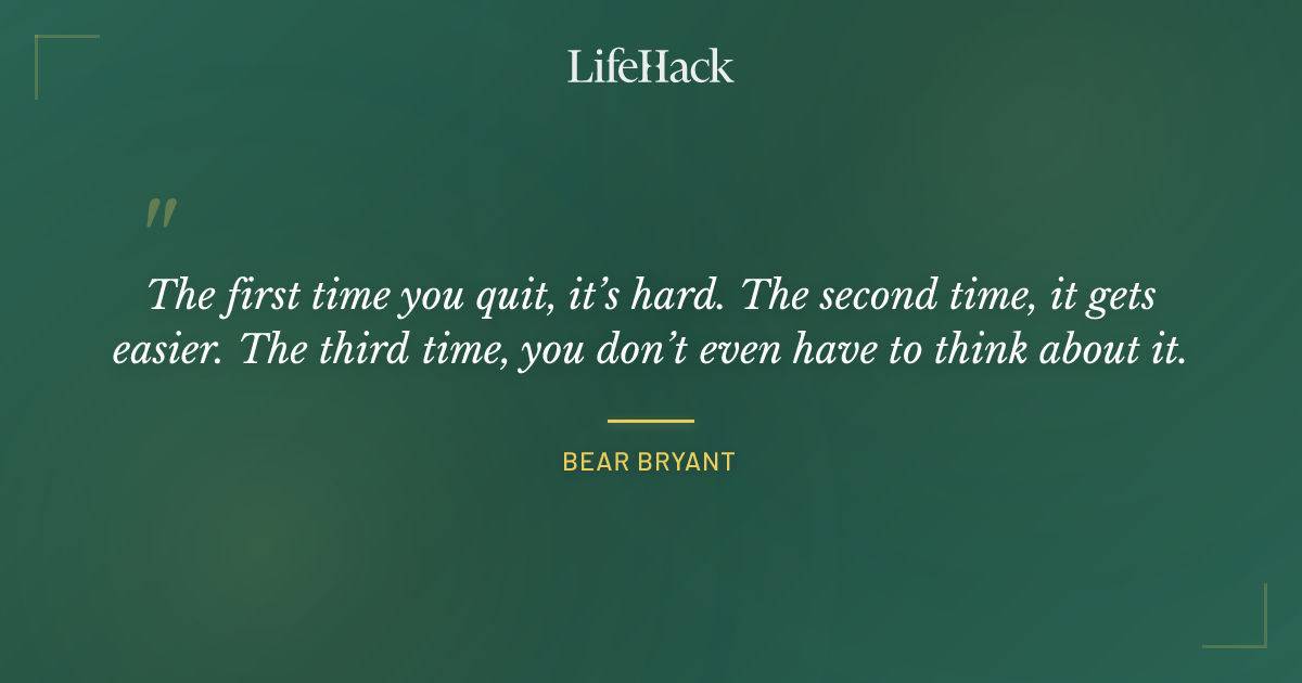 Quote by Bear Bryant