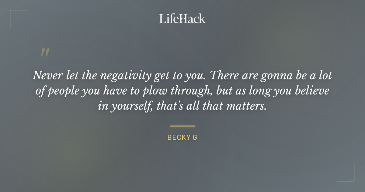 Quote by Becky G