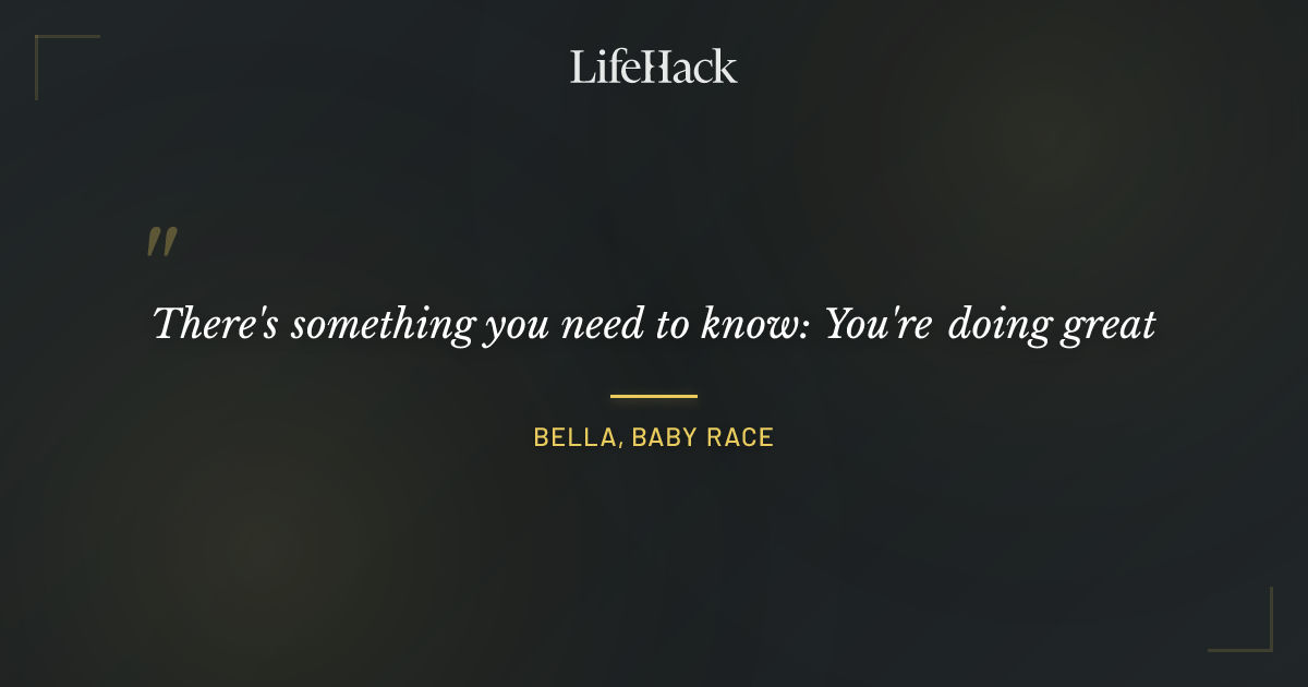 Quote by Bella, Baby Race