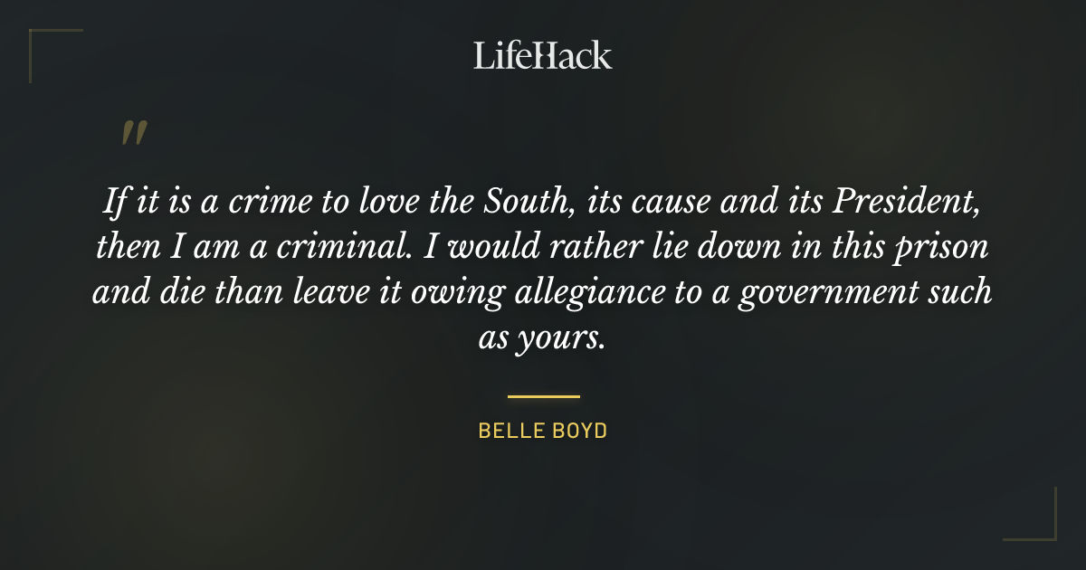 Quote by Belle Boyd