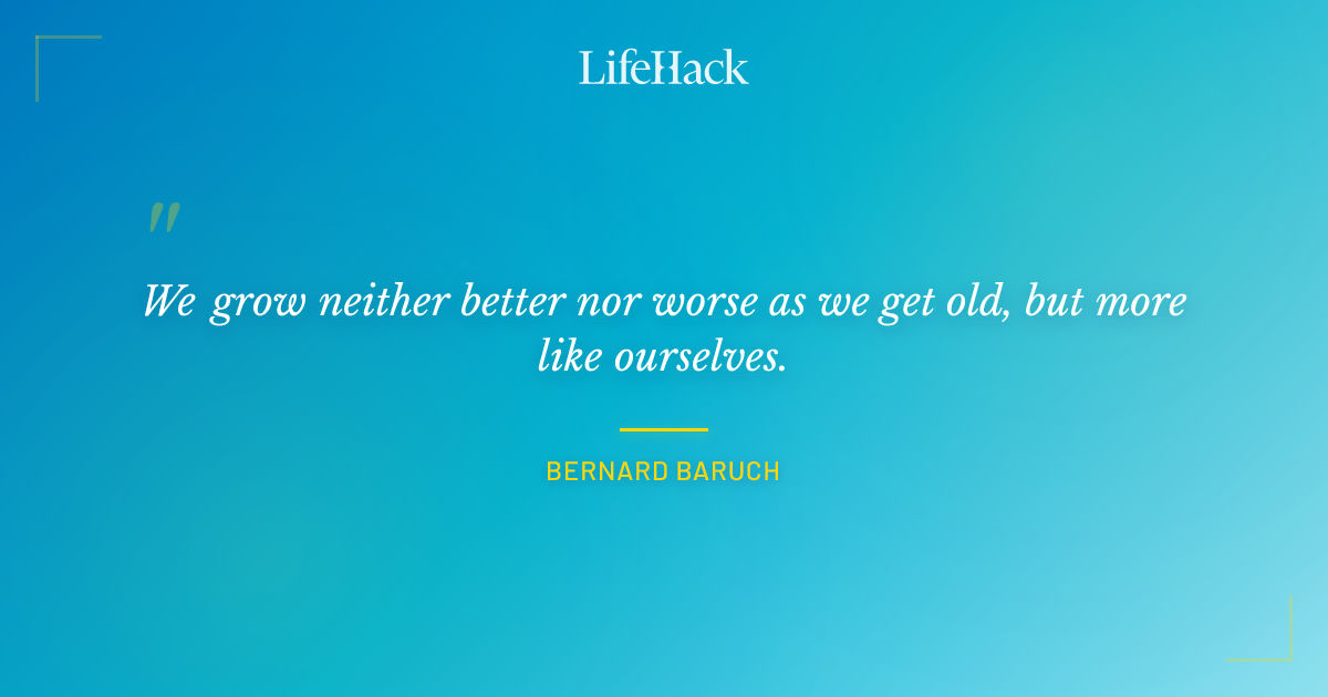 Quote by Bernard Baruch