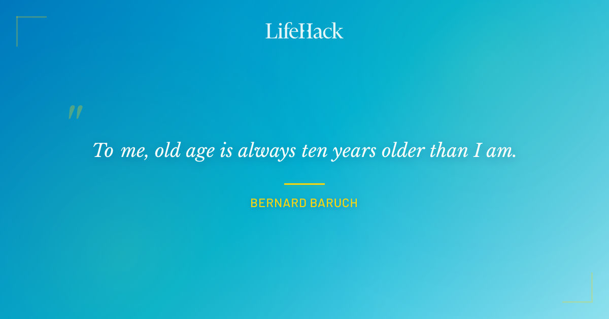 Quote by Bernard Baruch