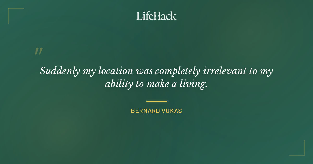 Quote by Bernard Vukas
