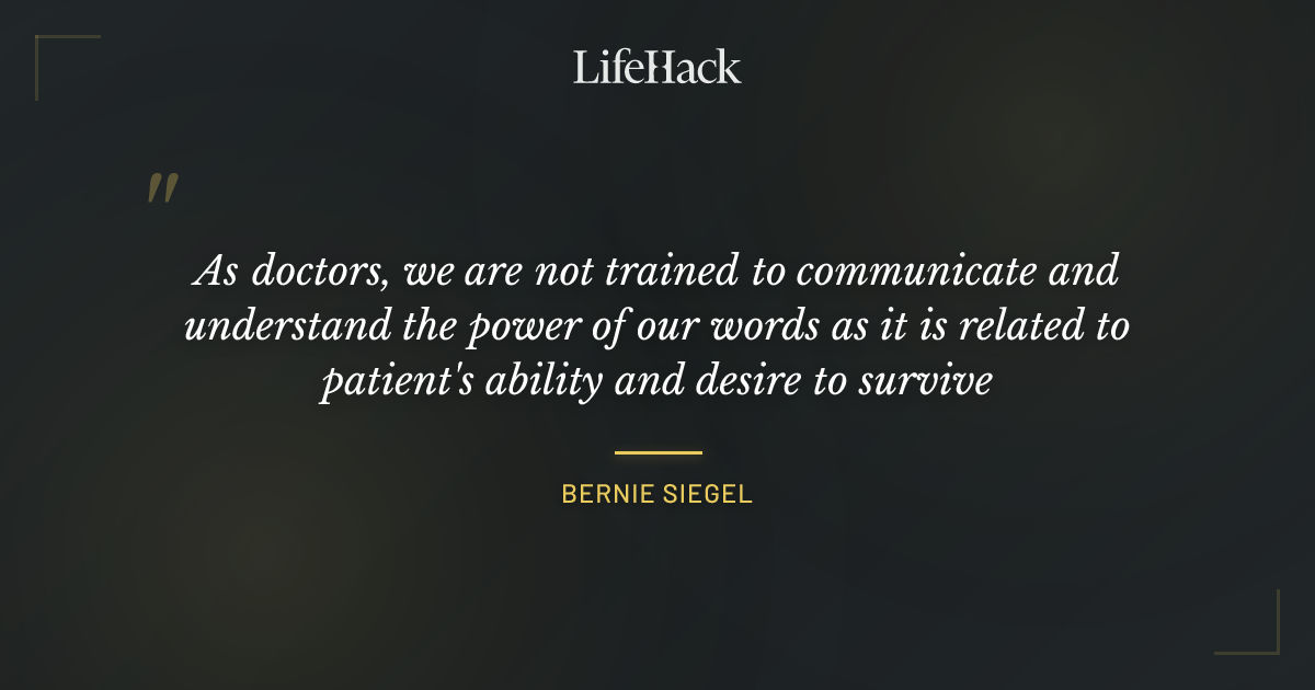 Quote by Bernie Siegel