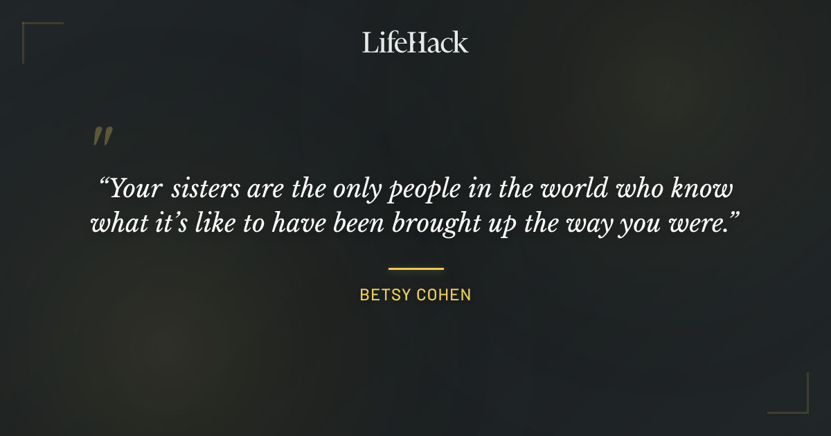 Quote by Betsy Cohen