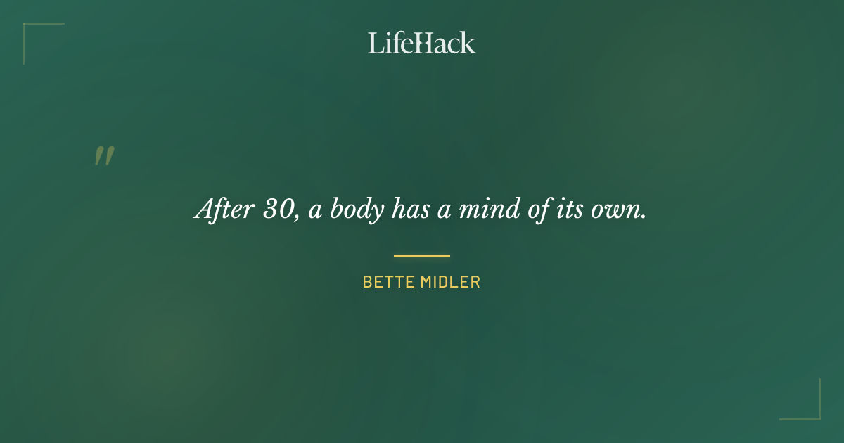 Quote by Bette Midler