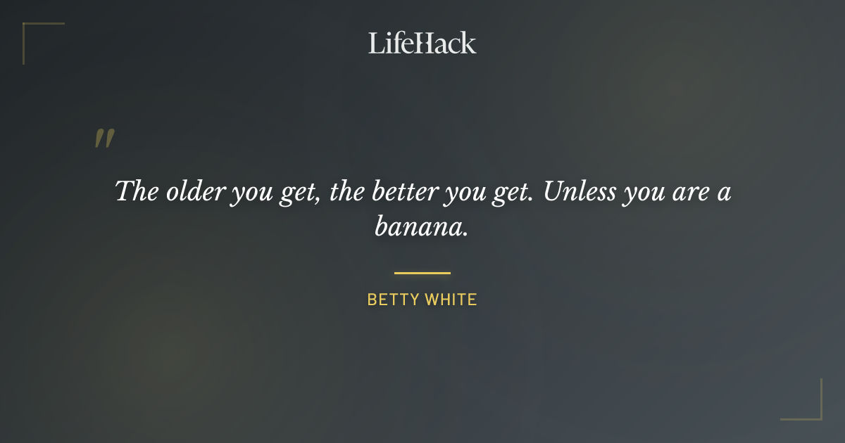 Quote by Betty White
