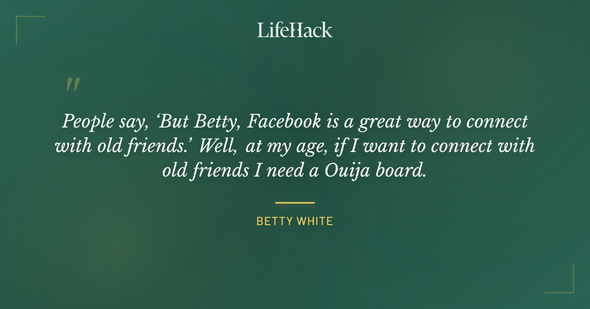 Quote by Betty White