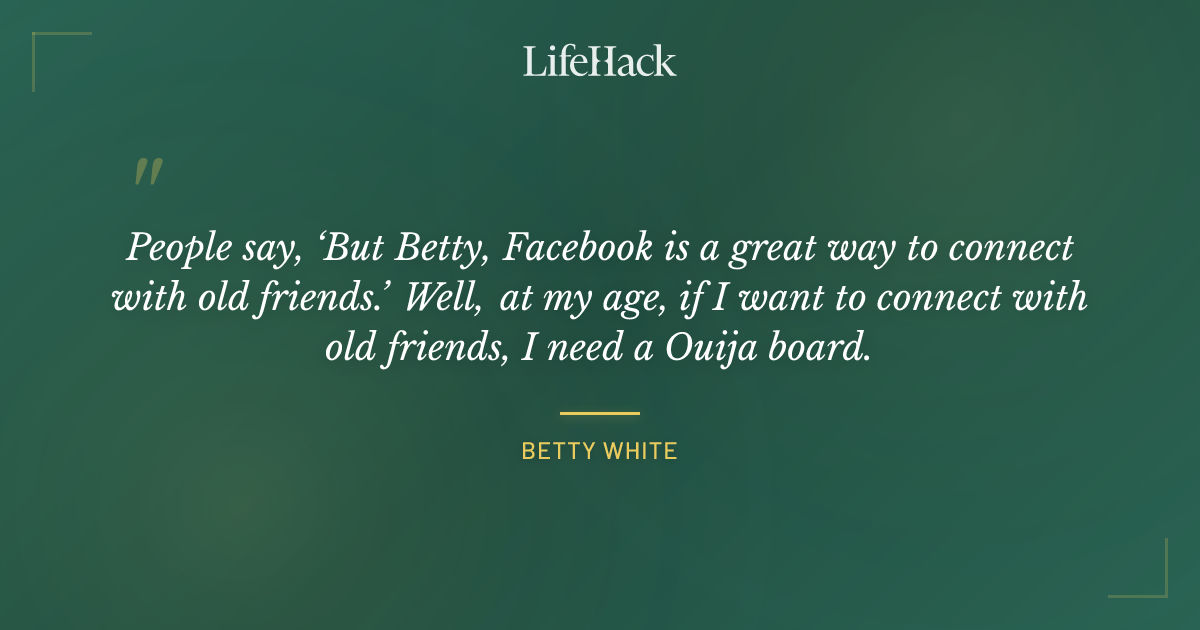 Quote by Betty White