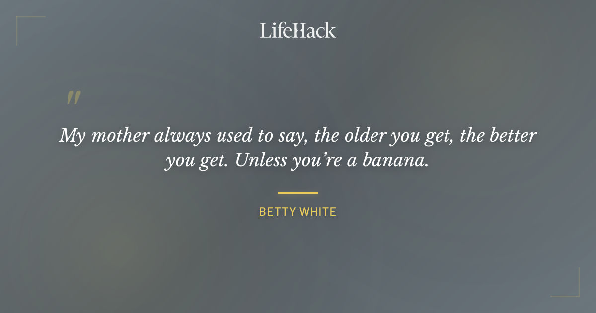 Quote by Betty White