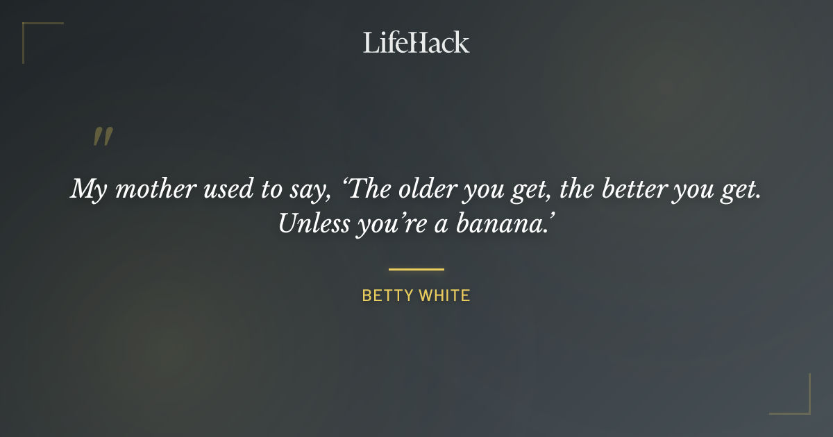 Quote by Betty White