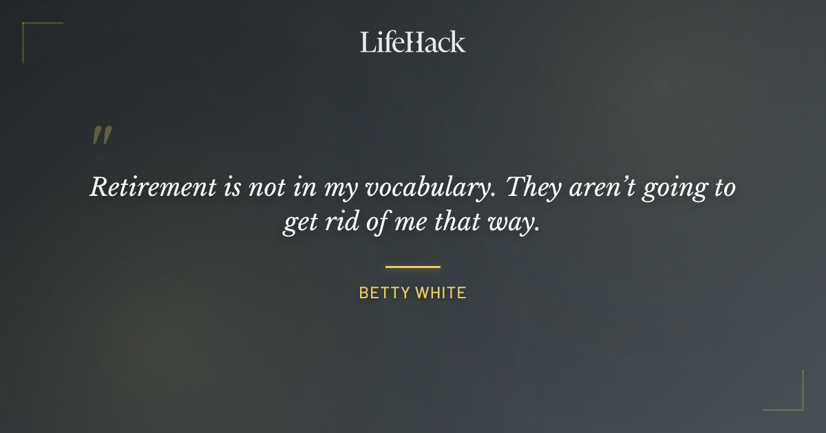 Quote by Betty White