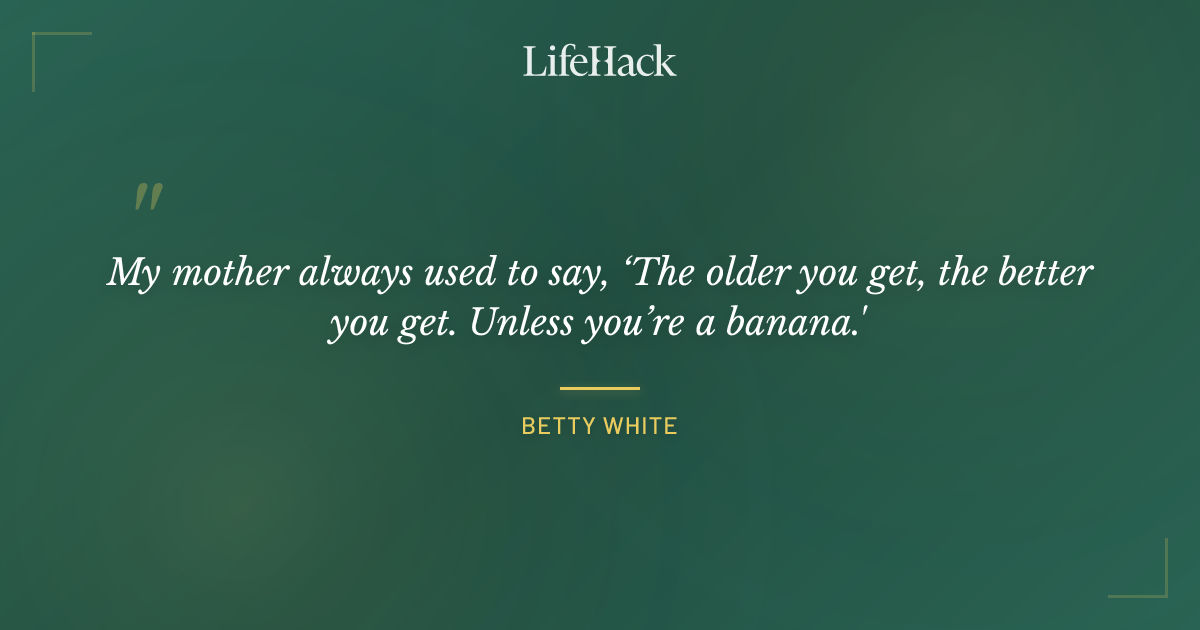 Quote by Betty White