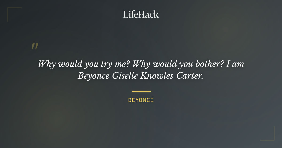 Quote by Beyoncé