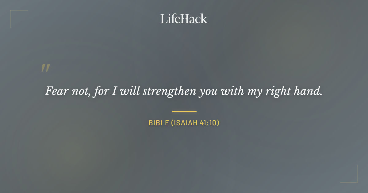 Quote by Bible (Isaiah 41:10)