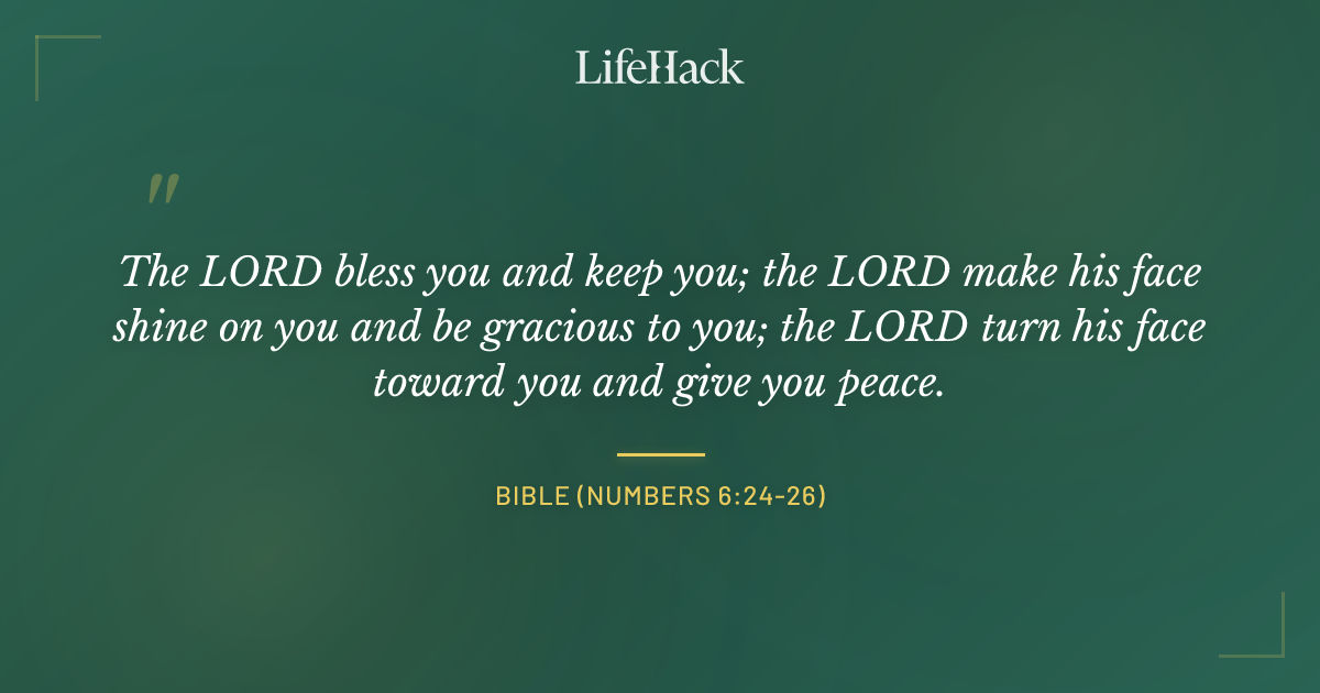 Quote by Bible (Numbers 6:24-26)