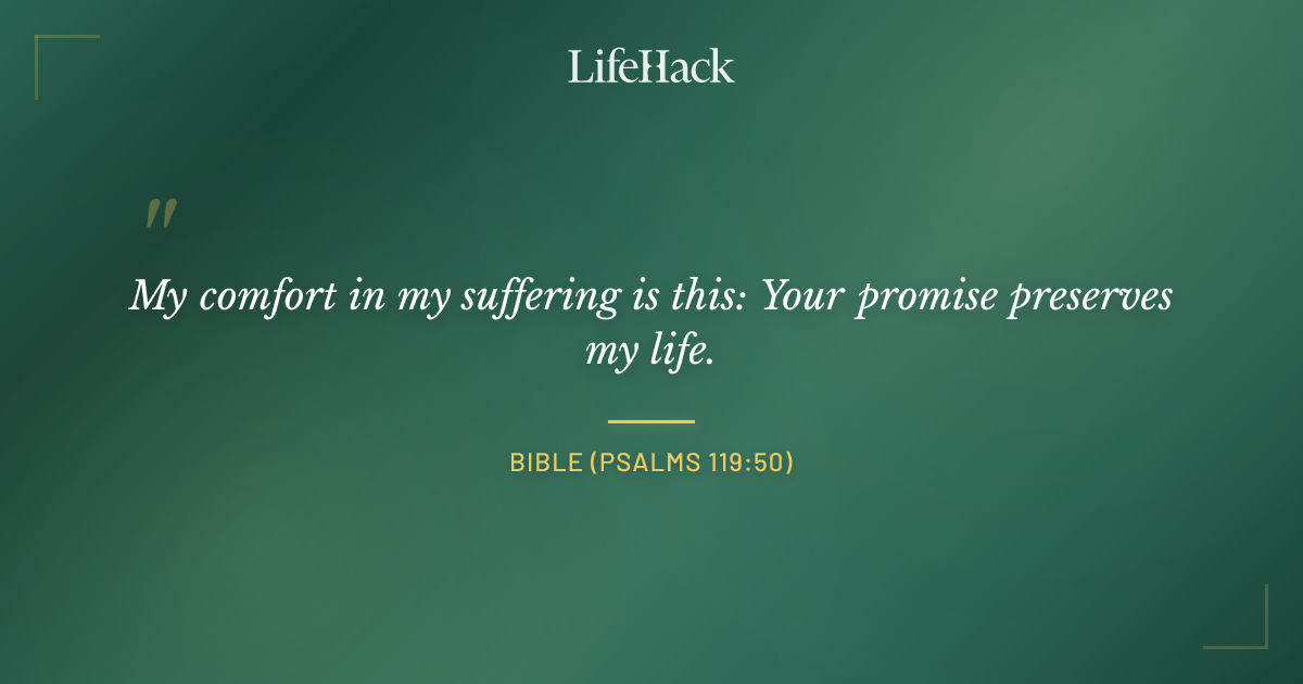 Quote by Bible (Psalms 119:50)