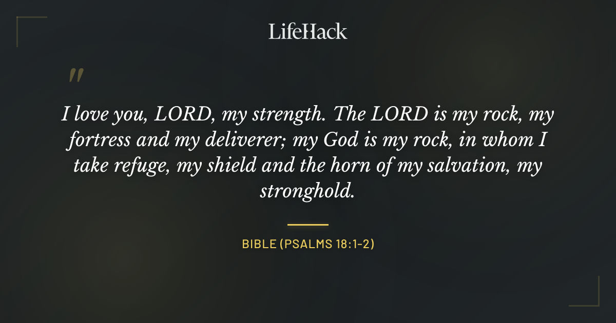 Quote by Bible (Psalms 18:1-2)